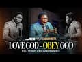 LOVE GOD = OBEY GOD | PST PHILIP OKIKI AKINWANDE  | ADULLAM CAMP MEETING KINGDOM MILITIA